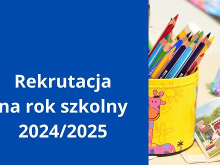 Rekrutacja na rok szkolny 2024/2025